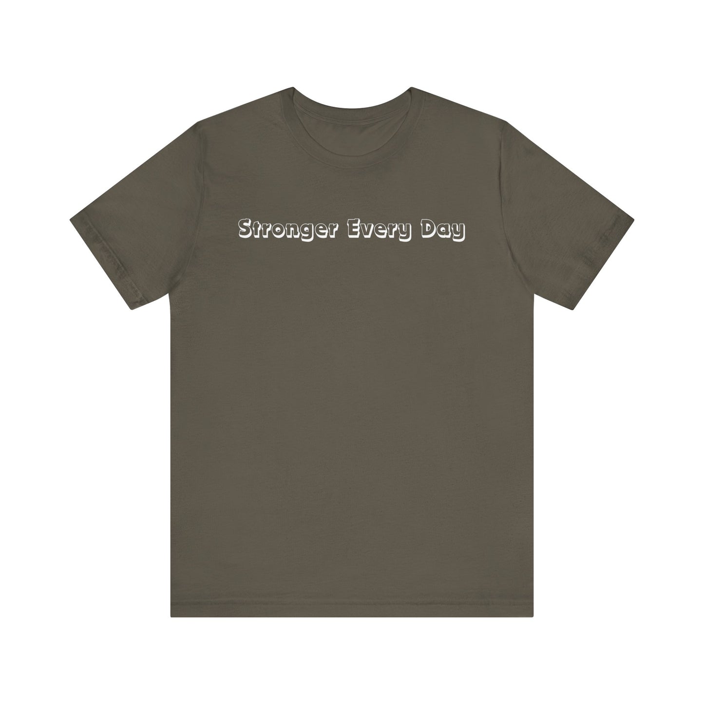 Stronger Every Day Tee