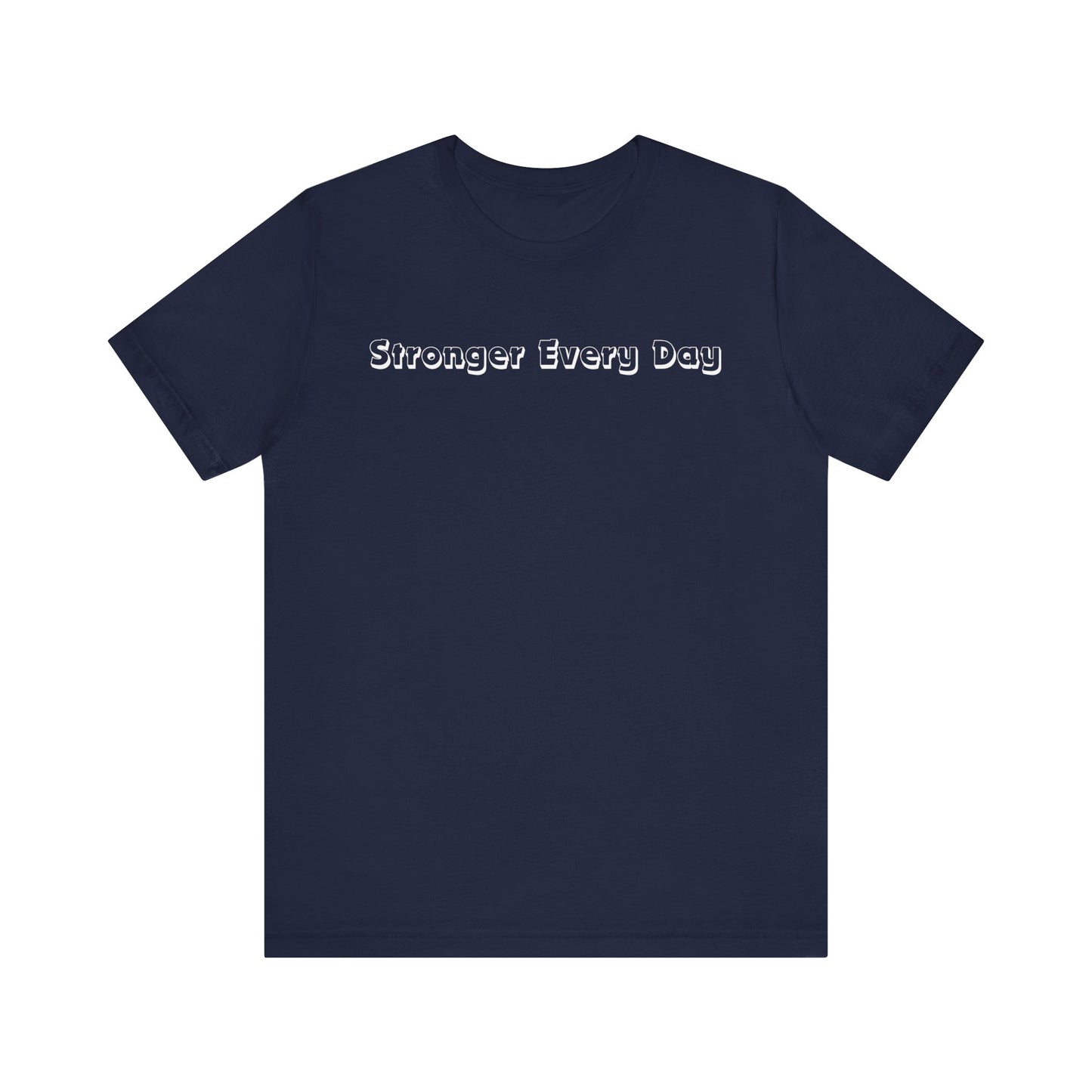 Stronger Every Day Tee